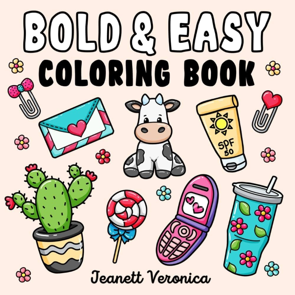 Bold U0026 Easy Coloring Book For Adults And Kids Cute And Simple Designs Of Various Objects With Thick Lines Veronica Jeanett 9798322473930 Amazon Books